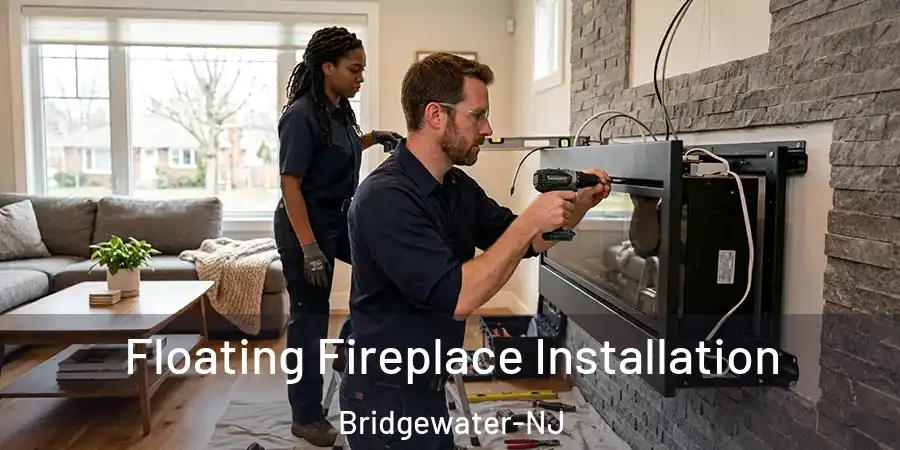 Floating Fireplace Installation Bridgewater-NJ