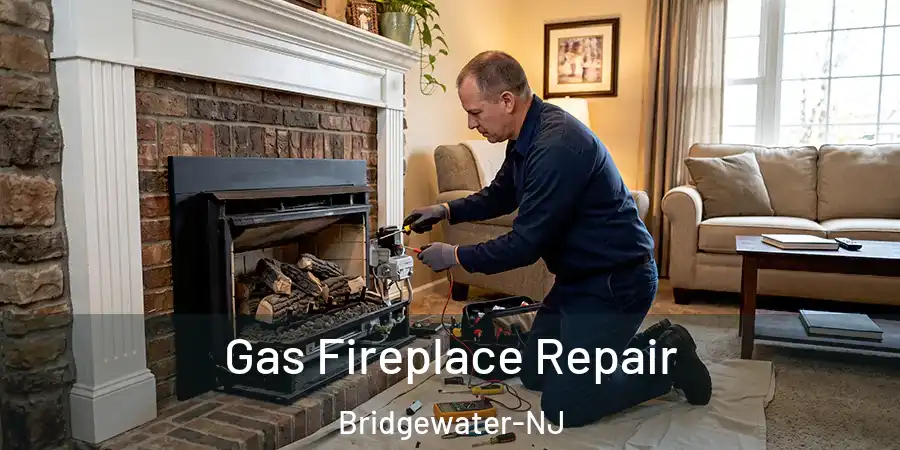  Gas Fireplace Repair Bridgewater-NJ